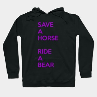 Save A Horse, Ride A Bear Hoodie